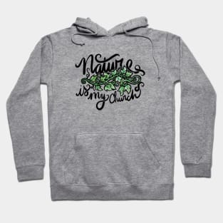 Nature is My Church Hoodie